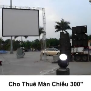 cho thuê màn chiếu 300 inch
