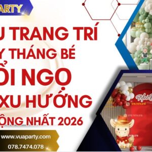 Vua Party gợi ý 7 mẫu trang trí đầy tháng bé tuổi ngọ mới nhất hiện nay