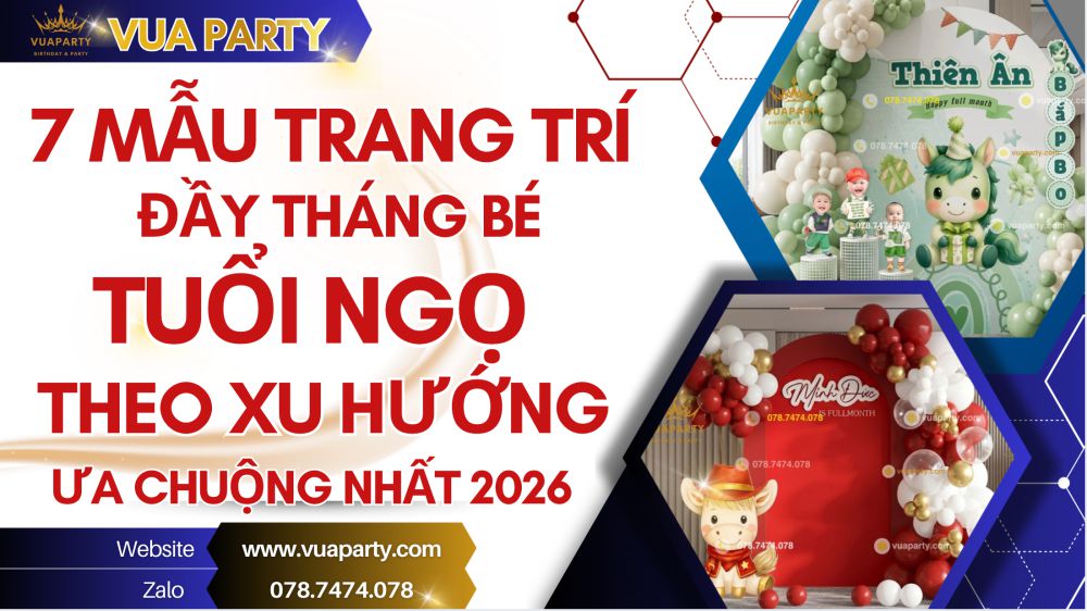 7 MẪU TRANG TRÍ ĐẦY THÁNG BÉ TUỔI NGỌ MỚI NHẤT HIỆN NAY Vua Party gợi ý 7 mẫu trang trí đầy tháng bé tuổi ngọ mới nhất hiện nay