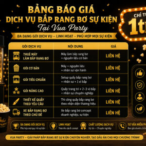 Báo giá dịch vụ làm bắp rang bơ sự kiện tại Vua Party