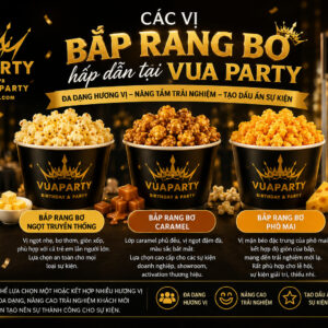 Các vị bắp rang bơ nổi bật tại Vua Party